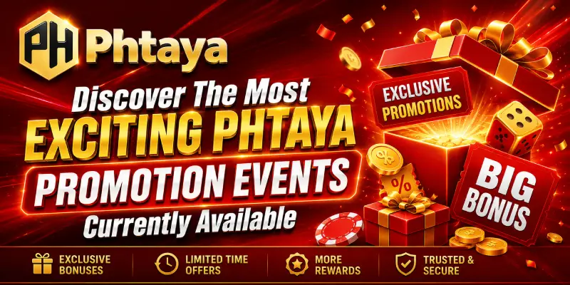 Discover The Most Exciting Phtaya Promotion Events Currently Available
