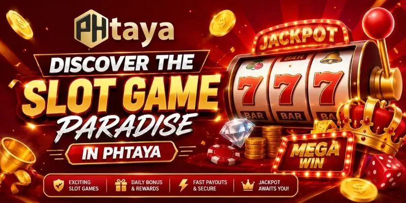 Discover The Slot Game Paradise In Phtaya