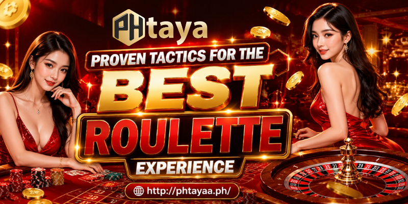 Phtaya Presents The Best Roulette Strategies And Games 4 Proven Tactics For The Best Roulette Experience