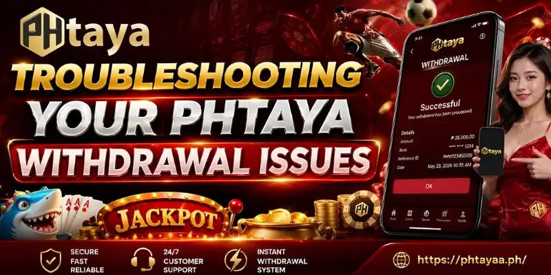Troubleshooting Your Phtaya Withdrawal Issues