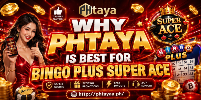 Bingo Plus Super Ace Championship Guide At Phtaya Brand 3 Why Phtaya Is Best For Bingo Plus Super Ace